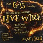 2026.06.13.(sat)   THE  MOMENTS presents  - LIVE WIRE -